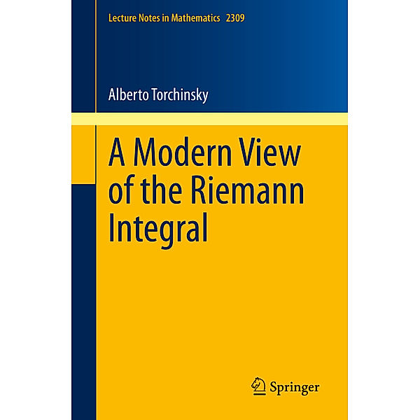 A Modern View of the Riemann Integral, Alberto Torchinsky