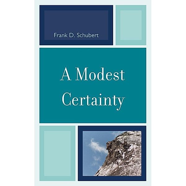 A Modest Certainty, Frank D. Schubert