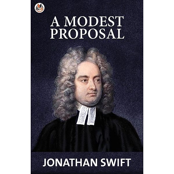 A Modest Proposal / True Sign Publishing House, Jonathan Swift