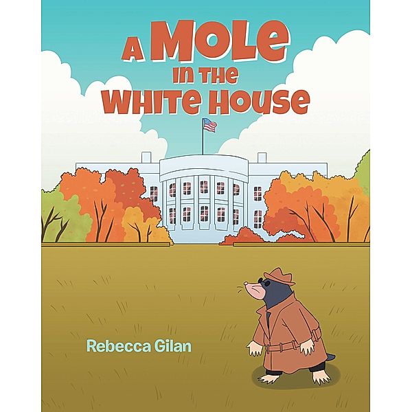 A Mole In The White House, Rebecca Gilan