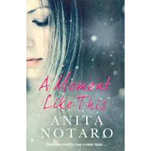 A Moment Like This, Anita Notaro