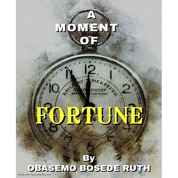 A Moment Of Fortune, Obasemo Bosede Ruth