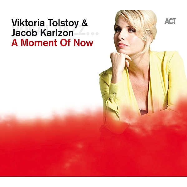 A Moment Of Now, Viktoria Tolstoy, Jacob Karlzon