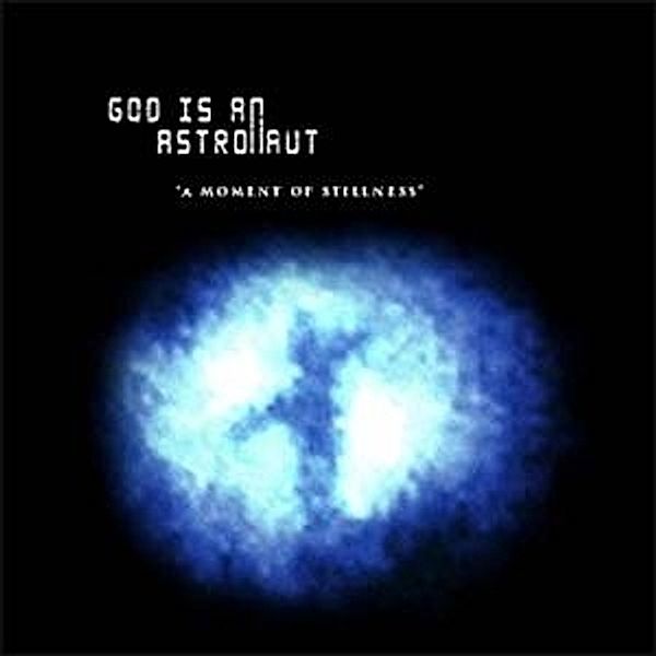 A Moment Of Stillness (Lim.Blue Vinyl), God Is An Astronaut