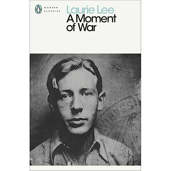 A Moment of War / Penguin Modern Classics, Laurie Lee