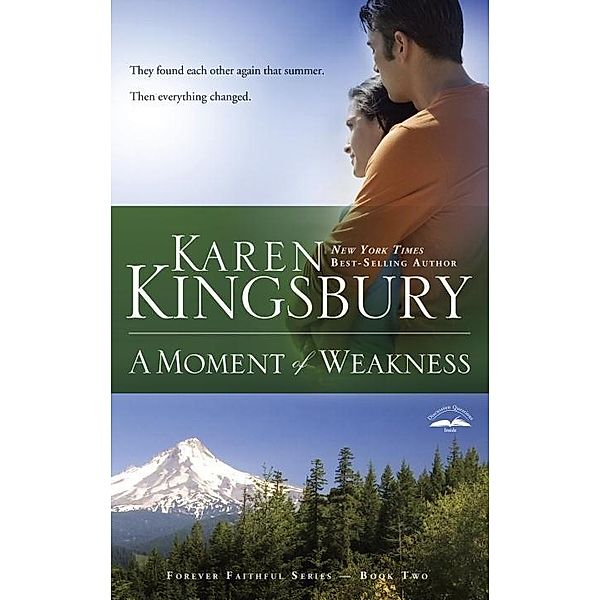 A Moment of Weakness / Forever Faithful Bd.2, Karen Kingsbury