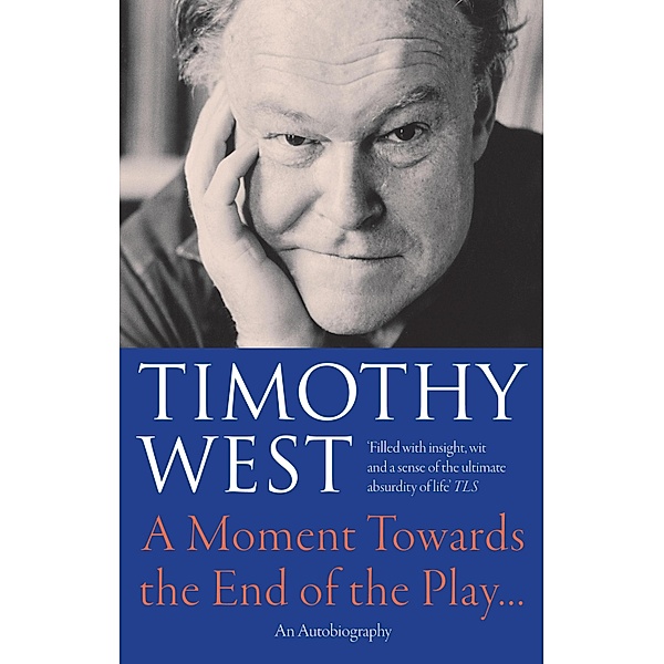 A Moment Towards the End of the Play', Timothy West