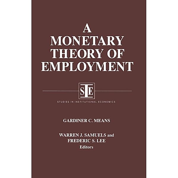 A Monetary Theory of Employment, Gardiner C. Means, Warren J. Samuels, Lily Xiao Hong Lee