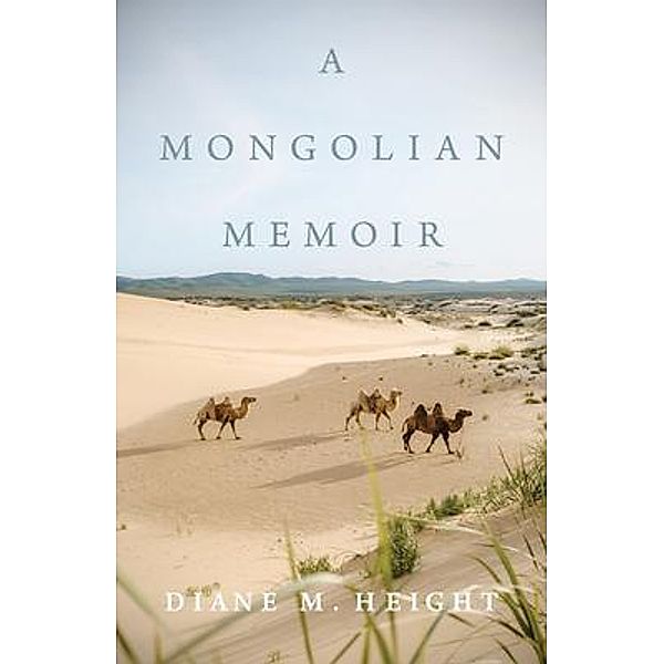 A Mongolian Memoir, Diane Height