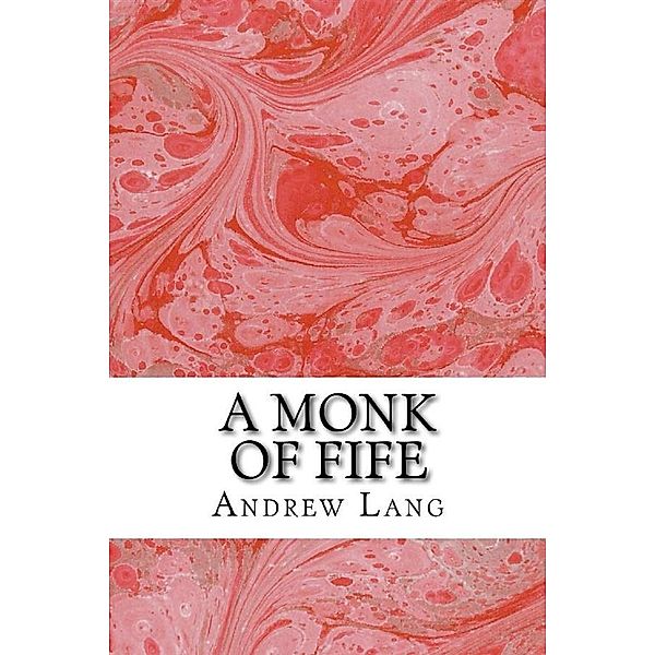 A Monk Of Fife, Andrew Lang