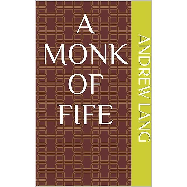 A Monk of Fife, Andrew Lang