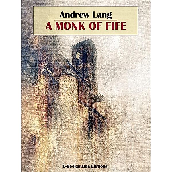 A Monk of Fife, Andrew Lang