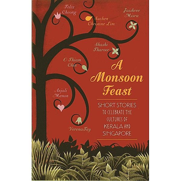 A Monsoon Feast: Short stories to celebrate the cultures of Kerala and Singapore, Shashi Tharoor