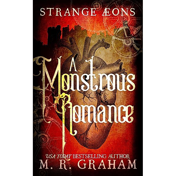 A Monstrous Romance (Strange Aeons, #0.5) / Strange Aeons, M. R. Graham