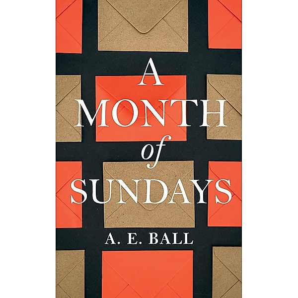 A Month of Sundays, A. E. Ball