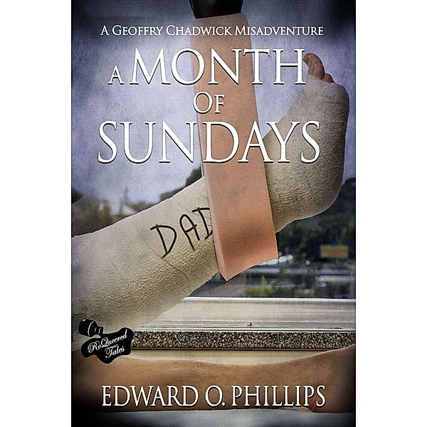 A Month of Sundays (Geoffry Chadwick Misadventure, #6) / Geoffry Chadwick Misadventure, Edward O Phillips