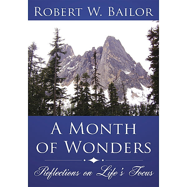 A Month of Wonders, Robert W. Bailor