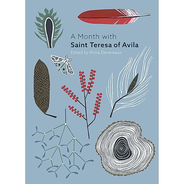 A Month with St Teresa of Avila / A Month with Bd.4, Edited by Rima Devereaux