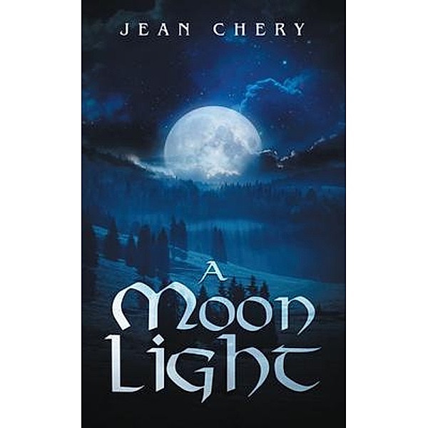 A Moon Light / Westwood Books Publishing LLC, Jean Chery