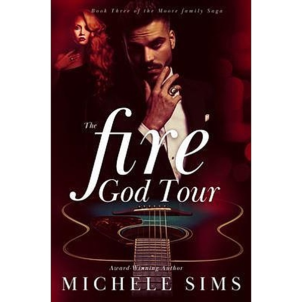 A Moore Family Saga: 3 The Fire God Tour, Michele Sims