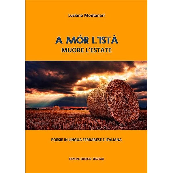 A mór l'istà. Muore l'estate, Luciano Montanari