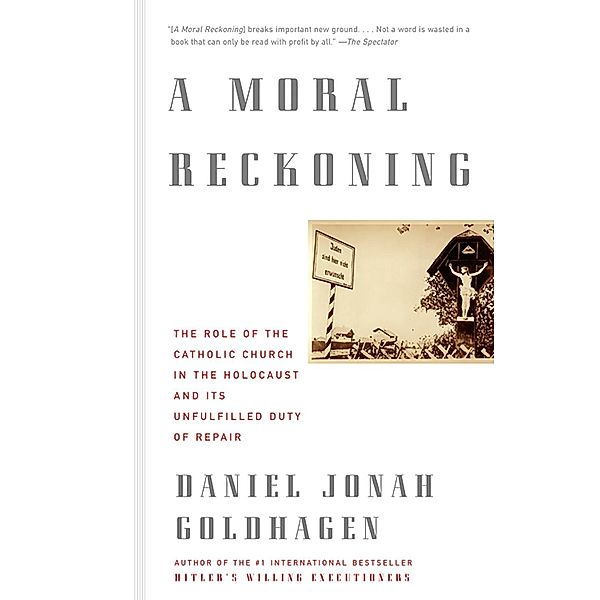 A Moral Reckoning, Daniel Jonah Goldhagen