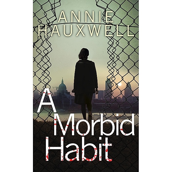 A Morbid Habit / Catherine Berlin Bd.3, Annie Hauxwell