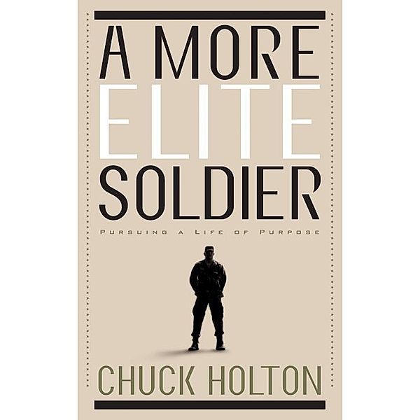 A More Elite Soldier, Chuck Holton