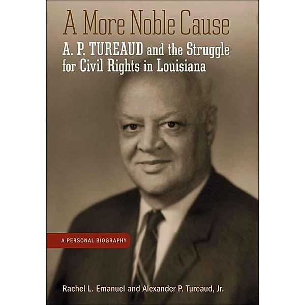 A More Noble Cause, Rachel L. Emanuel, Alexander P. Tureaud