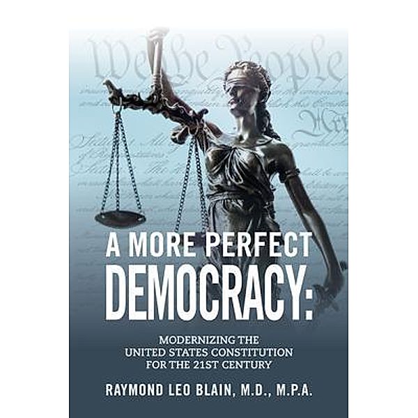 A More Perfect Democracy, Raymond Leo Blain