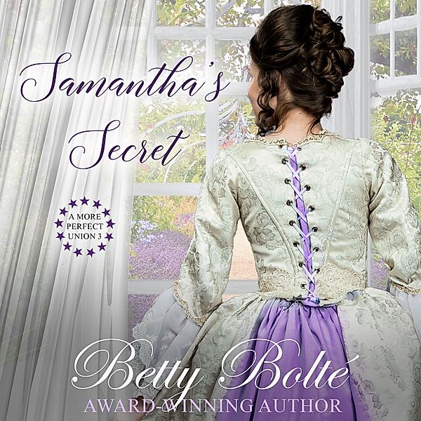 A More Perfect Union - 3 - Samantha's Secret, Betty Bolte