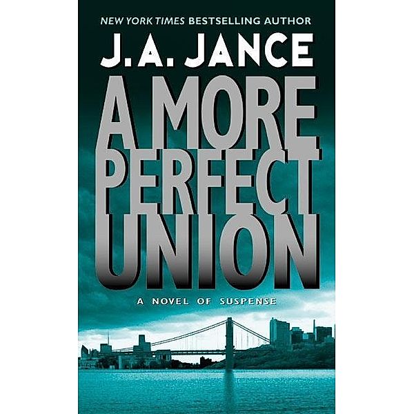 A More Perfect Union / J. P. Beaumont Novel Bd.6, J. A. Jance