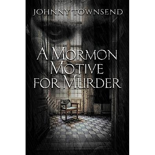 A Mormon Motive for Murder, Johnny Townsend