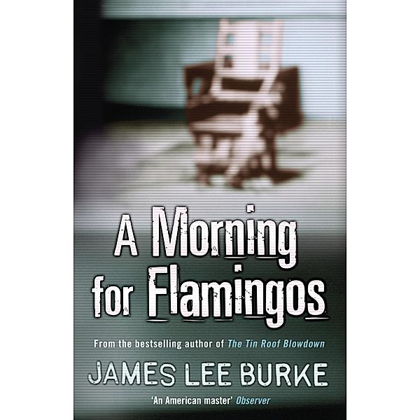 A Morning For Flamingos / Dave Robicheaux, James Lee Burke