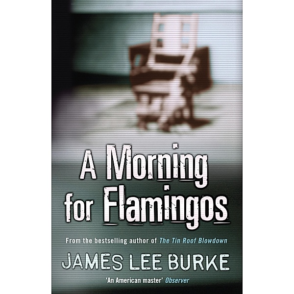 A Morning For Flamingos / Dave Robicheaux, James Lee Burke