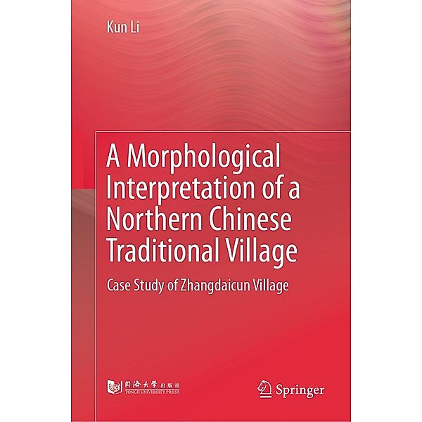 A Morphological Interpretation of a Northern Chinese Traditional Village, Kun Li