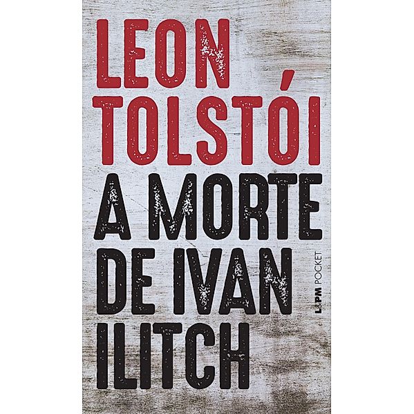 A Morte de Ivan Ilitch, Leon Tolstói