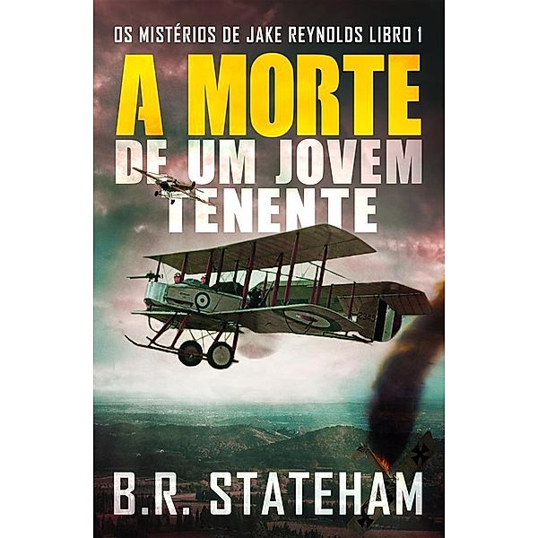 A Morte de um Jovem Tenente / Mistérios de Jake Reynolds Bd.1, B. R. Stateham