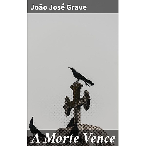 A Morte Vence, João José Grave