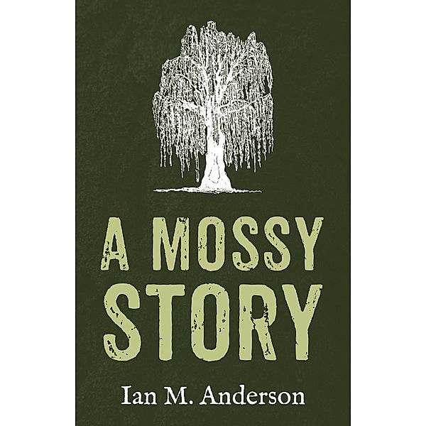 A Mossy Story, Ian M. Anderson