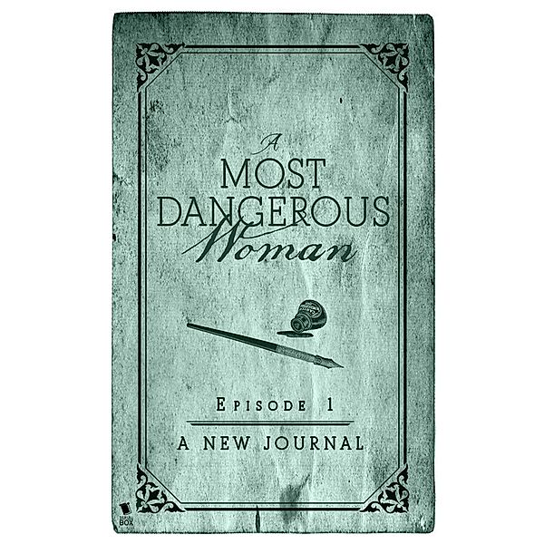 A Most Dangerous Woman Sample (Episode 1: A New Journal) / A Most Dangerous Woman Bd.1, Brenda Clough