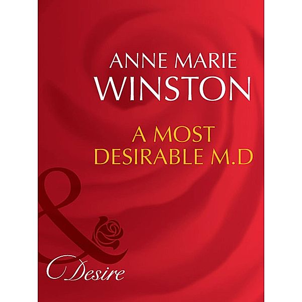 A Most Desirable M.d. (Mills & Boon Desire) (The Fortunes of Texas: The Lost, Book 1), Anne Marie Winston