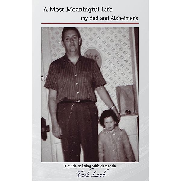 A Most Meaningful Life / Comfort in their Jouney Bd.1, Trish Laub