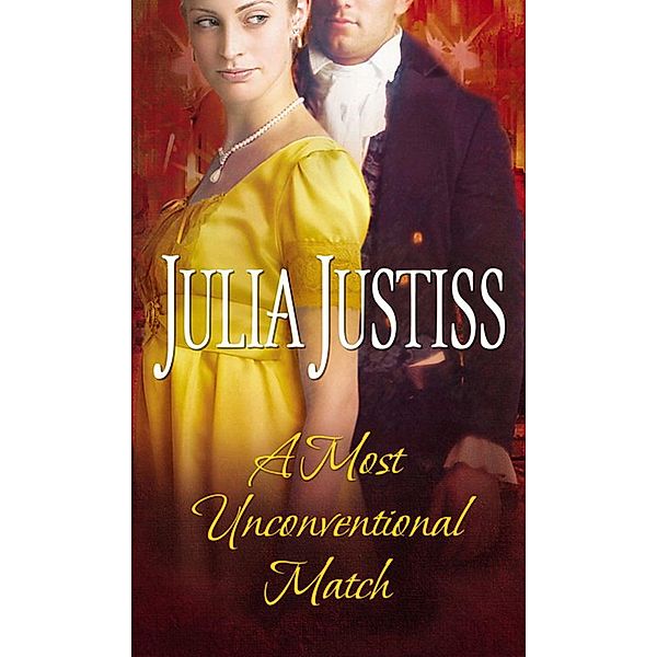 A Most Unconventional Match / The Wellingfords Bd.3, Julia Justiss
