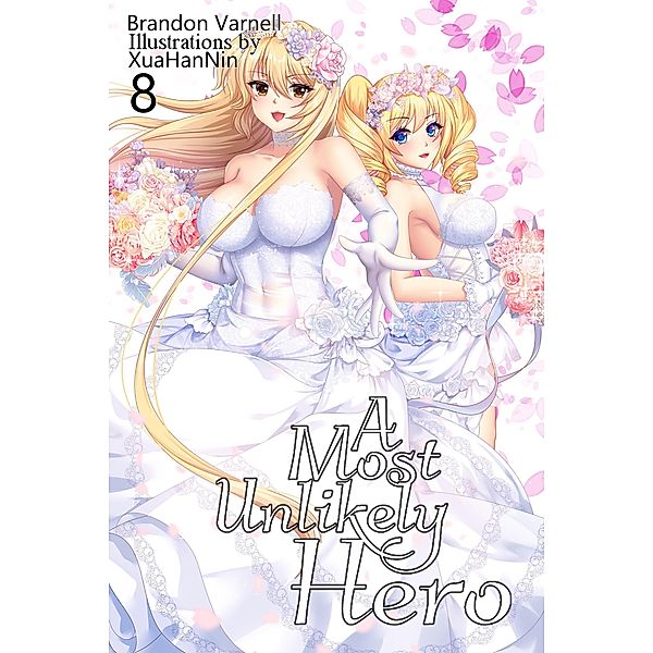 A Most Unlikely Hero, Volume 8 / A Most Unlikely Hero, Brandon Varnell