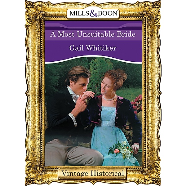 A Most Unsuitable Bride (Mills & Boon Historical) (Regency, Book 51) / Mills & Boon Historical, Gail Whitiker