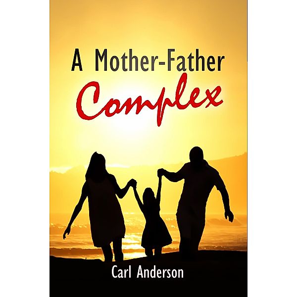 A Mother-Father Complex, Carl Anderson