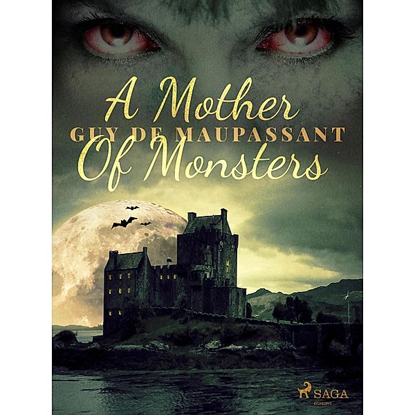 A Mother Of Monsters, Guy de Maupassant