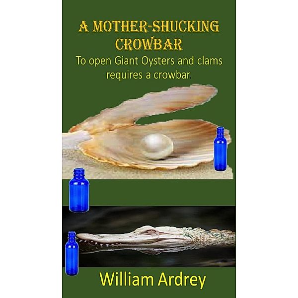 A Mother Shucking Crow-Bar, William Ardrey