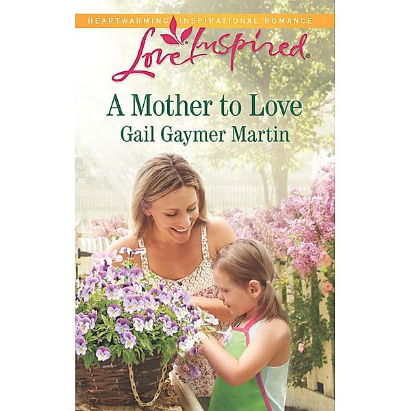 A Mother To Love, Gail Gaymer Martin